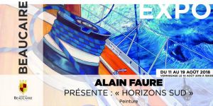 EXPOSITION ALAIN FAURE A BEAUCAIRE